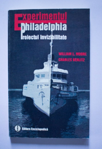 William L. Moore, Charles Berlitz - Experimentul Philadelphia. Proiectul invizibilitate