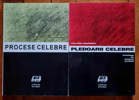 Yolanda Eminescu - Procese celebre. Pledoarii celebre (Antologie de oratorie juridica) (2 vol.)