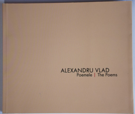 Alexandru Vlad - Poemele / The poems (editie bilingva, romano-engleza)