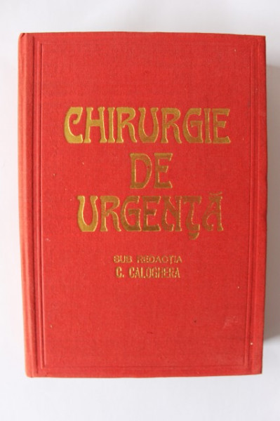 C. Caloghera (coord.) - Chirurgie de urgenta (editie hardcover)