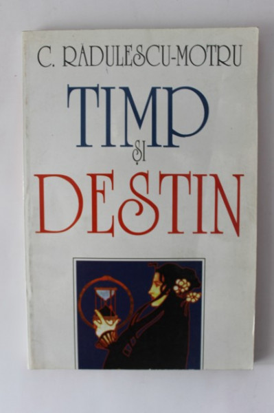 C. Radulescu Motru - Timp si destin