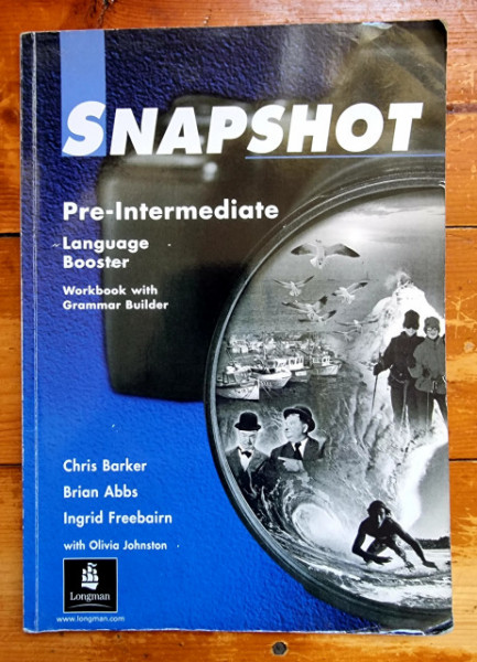 Chris Barker, Brian Abbs, Ingrid Freebairn, Olivia Johnson - Snapshot Pre-intermediate. Language Booster. Workbook with Grammar Builder