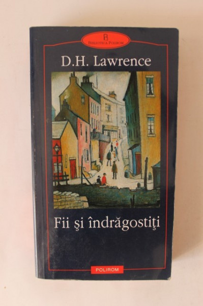D. H. Lawrence - Fii si indragostiti
