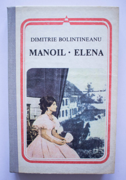 Dimitrie Bolintineanu - Manoil. Elena (editie hardcover)
