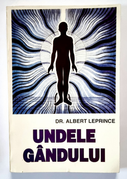 Dr. Albert Leprince - Undele gandului. Manual practic de telepatie provocata