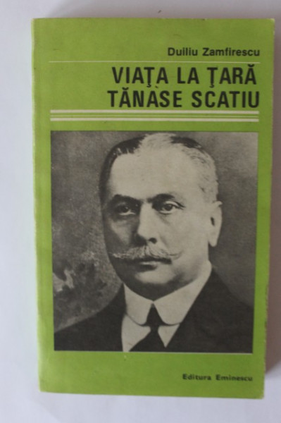 Duiliu Zamfirescu - Viata la tara. Tanase Scatiu