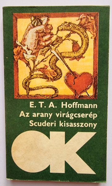 E. T. A. Hoffmann - Az arany viragcserep. Scuderi kisasszony
