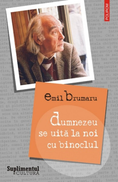 Emil Brumaru - Dumnezeu se uita la noi cu binoclul