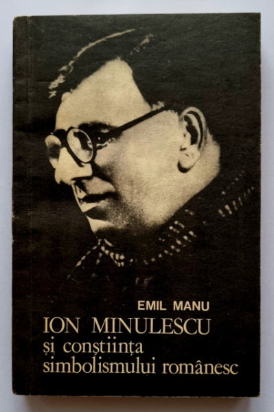 Emil Manu - Ion Minulescu si constiinta simbolismului romanesc