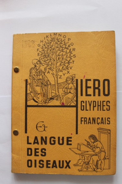 Emmanuel Yves Monin - Hieroglyphes francais et Langue des Oiseaux (editie in limba franceza)