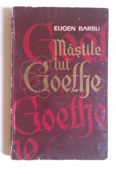Eugen Barbu - Mastile lui Goethe