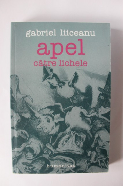 Gabriel Liiceanu - Apel catre lichele