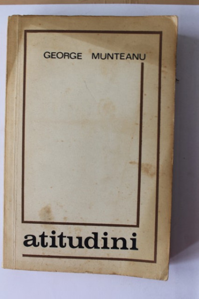 George Munteanu - Atitudini