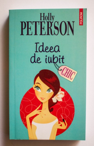 Holly Peterson - Ideea de iubit