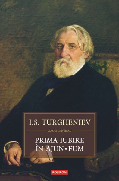 I. S. Turgheniev - Prima iubire. In ajun. Fum (editie hardcover)