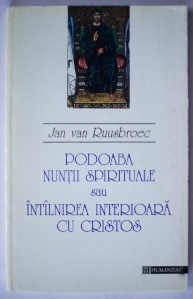Jean van Ruusbroec - Podoaba nuntii spirituale sau Intalnirea interioara cu Cristos