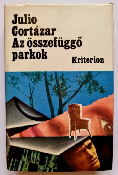 Julio Cortazar - Az osszefuggo parkok (editie hardcover)