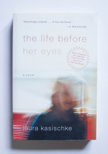 Laura Kasischke - The Life Before Her Eyes
