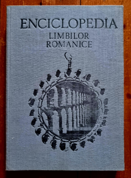 Marius Sala (coord.) - Enciclopedia limbilor romanice (editie hardcover)
