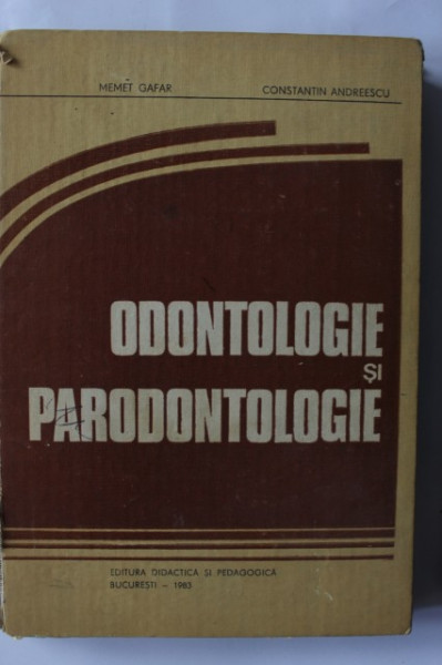 Memet Gafar, Constantin Andreescu - Odontologie si parodontologie (editie hardcover)