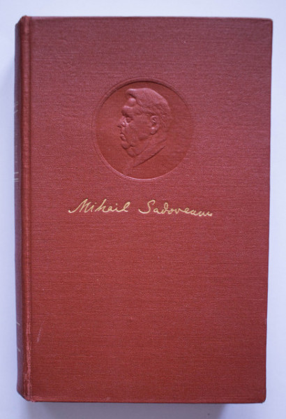 Mihail Sadoveanu - Opere I. Povestiri. Soimii. Dureri inabusite. Crasma lui Mos Precu (editie hardcover)