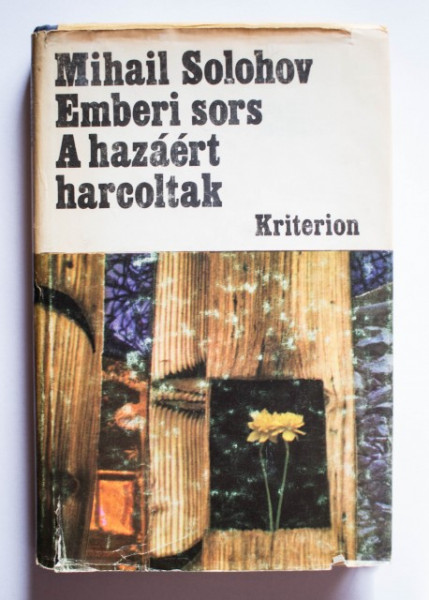 Mihail Solohov - Emberi sors. A hazaert harcoltak (editie hardcover)