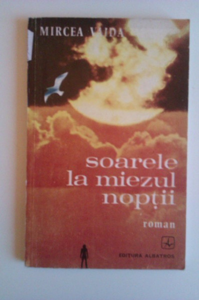 Mircea Vaida - Soarele la miezul noptii