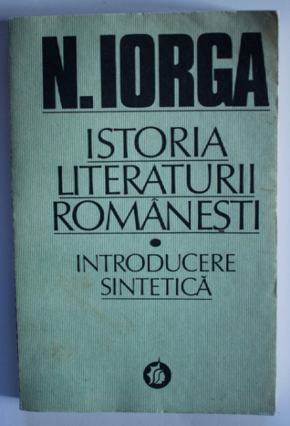 N. Iorga - Istoria literaturii romanesti. Introducere sintetica