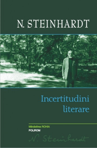 N. Steinhardt - Incertitudini literare (editie hardcover)