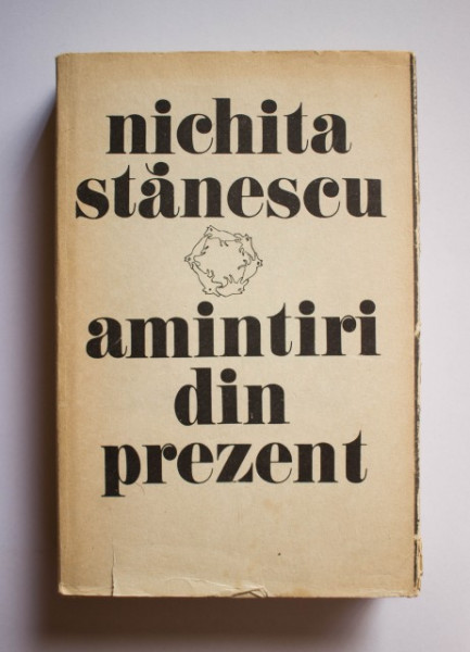 Nichita Stanescu - Amintiri din prezent (editie hardcover)