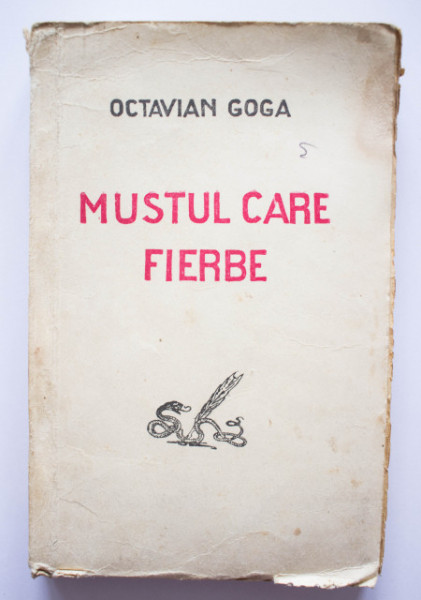 Octavian Goga - Mustul care fierbe (editie interbelica)