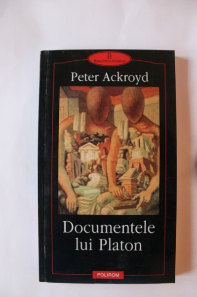 Peter Ackroyd - Documentele lui Platon