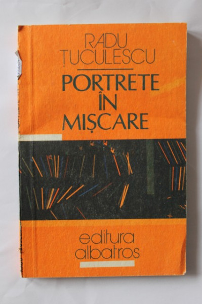 Radu Tuculescu - Portrete in miscare