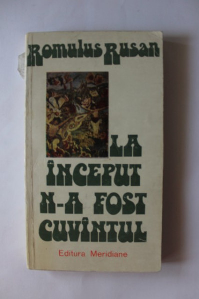 Romulus Rusan - La inceput n-a fost cuvantul