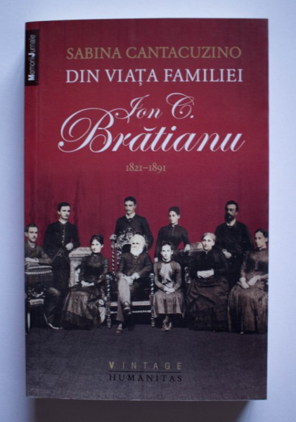 Sabina Cantacuzino - Din viata familiei Ion C. Bratianu (1821-1891)