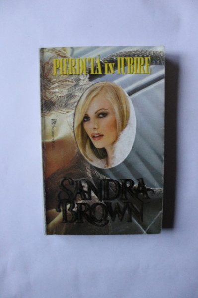 Sandra Brown - Pierduta in iubire