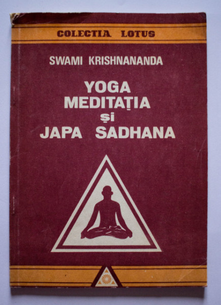 Swami Krishnananda - Yoga, meditatia si Japa Sadhana