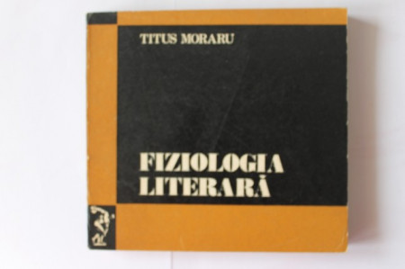 Titus Moraru - Fiziologia literara