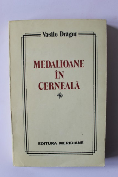 Vasile Dragut - Medalioane in cerneala