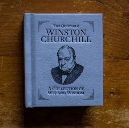 Winston Churchill - The quotable Winston Churchill - A collection of wit and wisdom (editie hardcover, format liliput, in limba engleza)