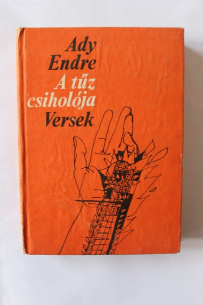 Ady Endre - A tuz csiholoja. Versek (editie hardcover)
