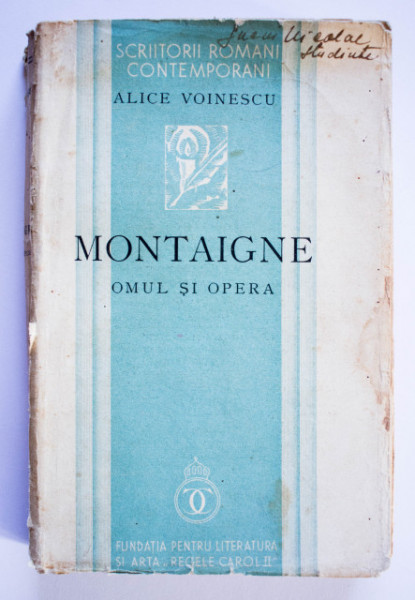 Alice Voinescu - Montaigne. Omul si opera (editie interbelica)