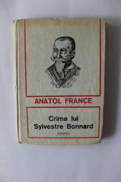 Anatole France - Crima lui Sylvestre Bonnard (editie hardcover)