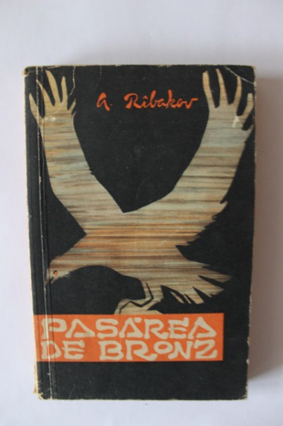 Anatoli Ribakov - Pasarea de bronz