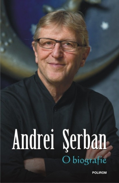 Andrei Serban - O biografie