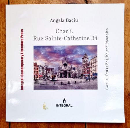 Angela Baciu - Charli. Rue Saint-Catherine 34 (editie bilingva, romano-engleza)