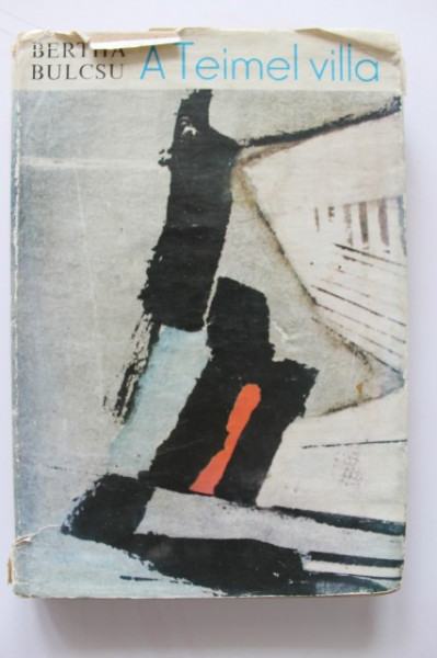 Bertha Bulcsu - A Teimel villa (editie hardcover)