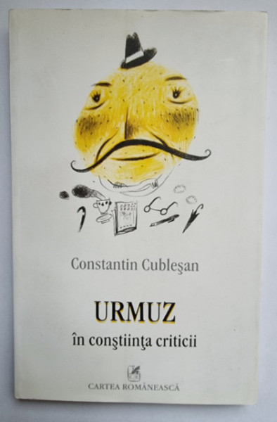 Constantin Cublesan - Urmuz in constiinta criticii