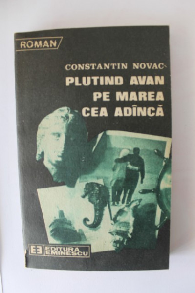 Constantin Novac - Plutind avan pe marea cea adanca