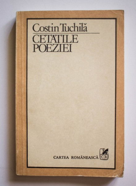 Costin Tuchila - Cetatile poeziei (eseuri)